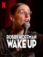 Robby Hoffman: Wake Up (TV Special 2025)