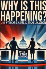 Why is this Happening? Live with Chris Hayes & Rachel Maddow