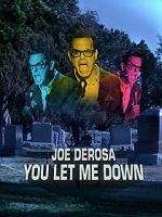Joe Derosa: You Let Me Down (TV Special 2017)