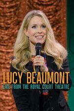 Lucy Beaumont: Live from the Royal Court Theatre (TV Special 2024)