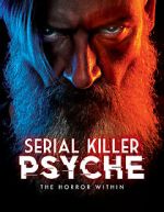 Serial Killer Psyche: The Horror Within