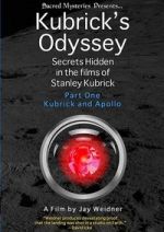 Kubrick\'s Odyssey: Secrets Hidden in the Films of Stanley Kubrick; Part One: Kubrick and Apollo