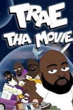 Trae Tha Movie 2019