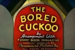 The Bored Cuckoo (Short 1948)