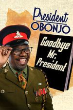 President Obonjo: Goodbye Mr President (TV Special 2020)