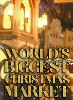 World\'s Biggest Christmas Market (TV Special 2025)