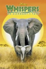 Whispers: An Elephant\'s Tale