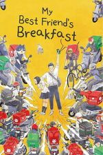 My Best Friend\'s Breakfast
