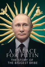 Putin\'s Palace: History of World\'s Largest Bribe