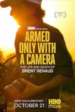 Armed Only with a Camera: The Life and Death of Brent Renaud (Short 2025)