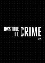 S2 E6 True Life Crime UK Season 2 Episode 6