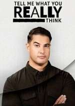 Tell Me What You Really Think