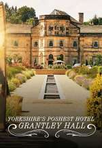 S1 E2 Yorkshire\'s Poshest Hotel: Grantley Hall Season 1 Episode 2