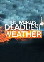 World\'s Deadliest Weather: Caught on Camera